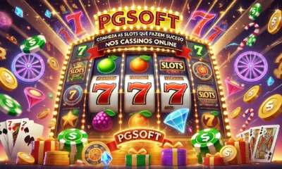 PGSoft: Conheça as Slots que fazem sucesso nos Cassinos Online